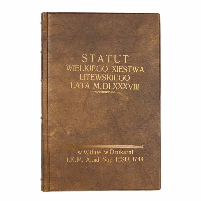 Statut Wielkiego Xiestwa Litewskiego Lata 1588. Statutes of the Grand Duchy of Lithuania in 1588. 1744 